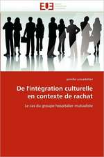 de L''Integration Culturelle En Contexte de Rachat: Le Role Des Comportements de Sante