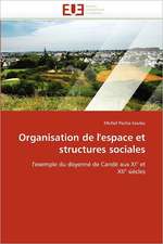 Organisation de l''espace et structures sociales