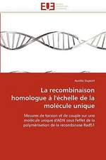 La Recombinaison Homologue A L''Echelle de La Molecule Unique