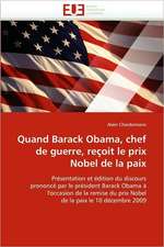 Quand Barack Obama, Chef de Guerre, Recoit Le Prix Nobel de La Paix: Concepts, Evaluation Et Mise En Oeuvre