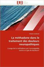 La méthadone dans le traitement des douleurs neuropathiques