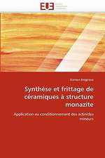 Synthese Et Frittage de Ceramiques a Structure Monazite: Integration Et/Ou Assimilation?