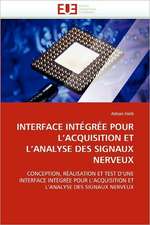 Interface Integree Pour L'Acquisition Et L'Analyse Des Signaux Nerveux