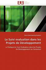 Le Suivi Evaluation Dans Les Projets de Developpement: Etat Des Lieux Et Defis