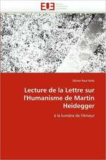 Lecture de La Lettre Sur L''Humanisme de Martin Heidegger: Avantages Et Limites