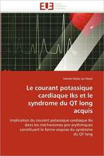 Le courant potassique cardiaque Iks et le syndrome du QT long acquis