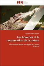 Les hommes et la conservation de la nature