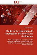 Etude de La Regulation de L'Expression Des Molecules D'Adhesion: Biodiversite Et Biovalorisation