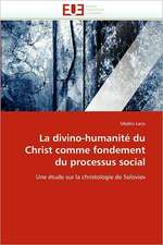 La Divino-Humanite Du Christ Comme Fondement Du Processus Social