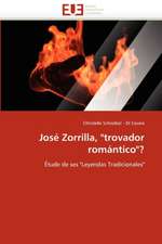 Jose Zorrilla, Trovador Romantico?