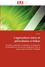 L''Agriculture Intra Et Periurbaine a Dakar