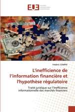 L'inefficience de l'information financière et l'hypothèse régulatoire