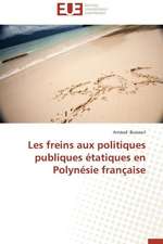 Les Freins Aux Politiques Publiques Etatiques En Polynesie Francaise: de La Perception a la Gene