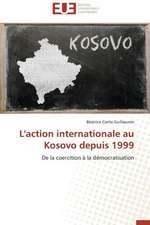 L'Action Internationale Au Kosovo Depuis 1999: RFP Et Plate Forme de Management