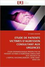 Etude de Patients Victimes D'Agression Consultant Aux Urgences