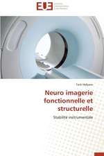 Neuro Imagerie Fonctionnelle Et Structurelle: de La Propriete A L''Application