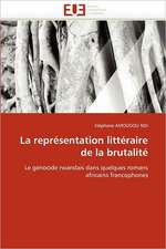 La Representation Litteraire de La Brutalite