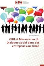 Grh Et Mecanismes Du Dialogue Social Dans Des Entreprises Au Tchad: Gravite Newtonienne Et Gravite Modifiee