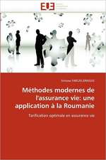 Methodes Modernes de L'Assurance Vie: Une Application a la Roumanie