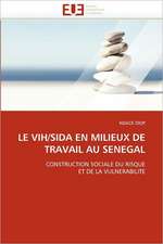 Le Vih/Sida En Milieux de Travail Au Senegal