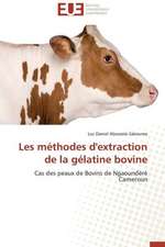 Les Methodes D'Extraction de La Gelatine Bovine