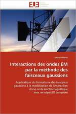 Interactions Des Ondes Em Par La Methode Des Faisceaux Gaussiens