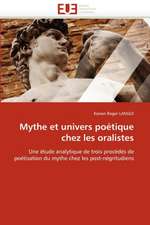 Mythe et univers poétique chez les oralistes