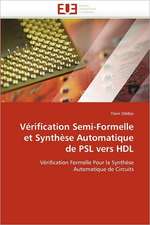 Verification Semi-Formelle Et Synthese Automatique de Psl Vers Hdl