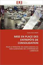 Mise En Place Des Entrepots de Consolidation