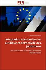 Intégration économique et juridique et attractivité des juridictions