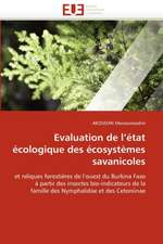 Evaluation de L''Etat Ecologique Des Ecosystemes Savanicoles