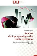 Analyse Semiopragmatique Des Tracts Electoraux: Etude Comparative