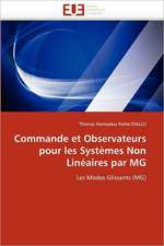 Commande et Observateurs pour les Systèmes Non Linéaires par MG