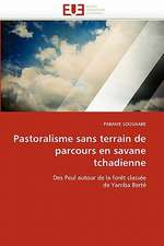 Pastoralisme Sans Terrain de Parcours En Savane Tchadienne: Destins Du Reel Feminin