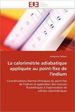 La calorimétrie adiabatique appliquée au point-fixe de l''indium