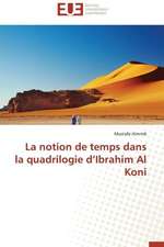 La Notion de Temps Dans La Quadrilogie D'Ibrahim Al Koni: Prevention Contre L'Alea Des Mouvements de Pentes