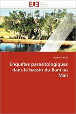 Enquêtes parasitologiques dans le bassin du Bani au Mali