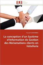 La conception d¿un Système d¿Information de Gestion des Réclamations clients en hôtellerie