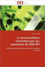 La mucoviscidose: Correction par sur-expression de NHE-RF1