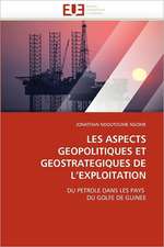 LES ASPECTS GEOPOLITIQUES ET GEOSTRATEGIQUES DE L¿EXPLOITATION