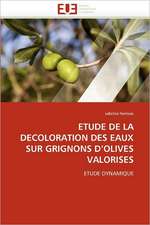 ETUDE DE LA DECOLORATION DES EAUX SUR GRIGNONS D''OLIVES VALORISES