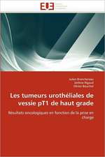 Les tumeurs urothéliales de vessie pT1 de haut grade