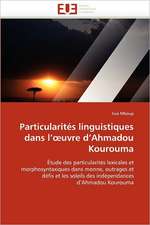 Particularités linguistiques dans l''¿uvre d''Ahmadou Kourouma