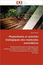 Phytochimie et activités biologiques des molécules secondaires