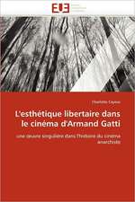 L''esthétique libertaire dans le cinéma d''Armand Gatti