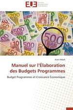 Manuel Sur L'Elaboration Des Budgets Programmes