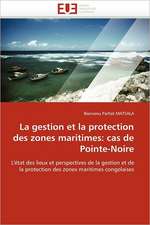 La Gestion Et La Protection Des Zones Maritimes: Cas de Pointe-Noire