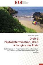 Droit A L Autodetermination, Droit A L'Origine Des Etats: Bilan Et Perspectives (2001-2008)