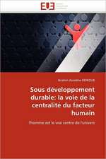 Sous Developpement Durable: La Voie de La Centralite Du Facteur Humain