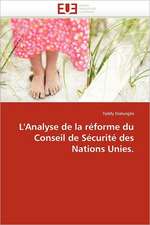 L''Analyse de la réforme du Conseil de Sécurité des Nations Unies.